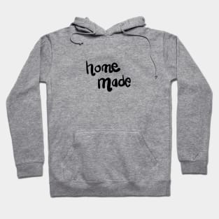 HOME MADE WITH LOVE Hoodie